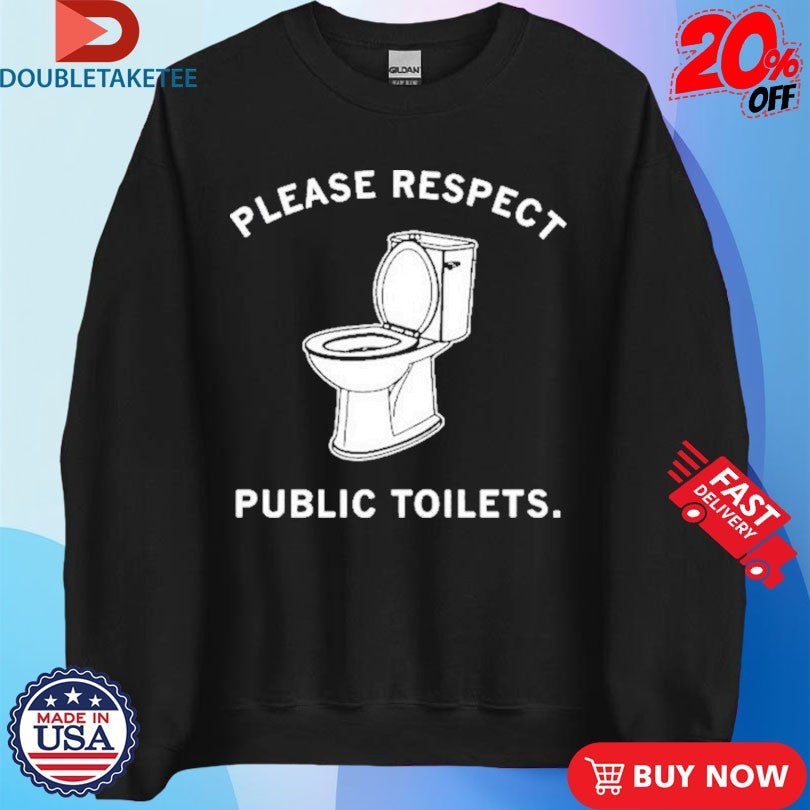 Official Please Respect Public Toilets Shirts