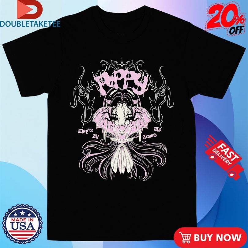 Official Poppy They’re All Around Us Bat Shirts