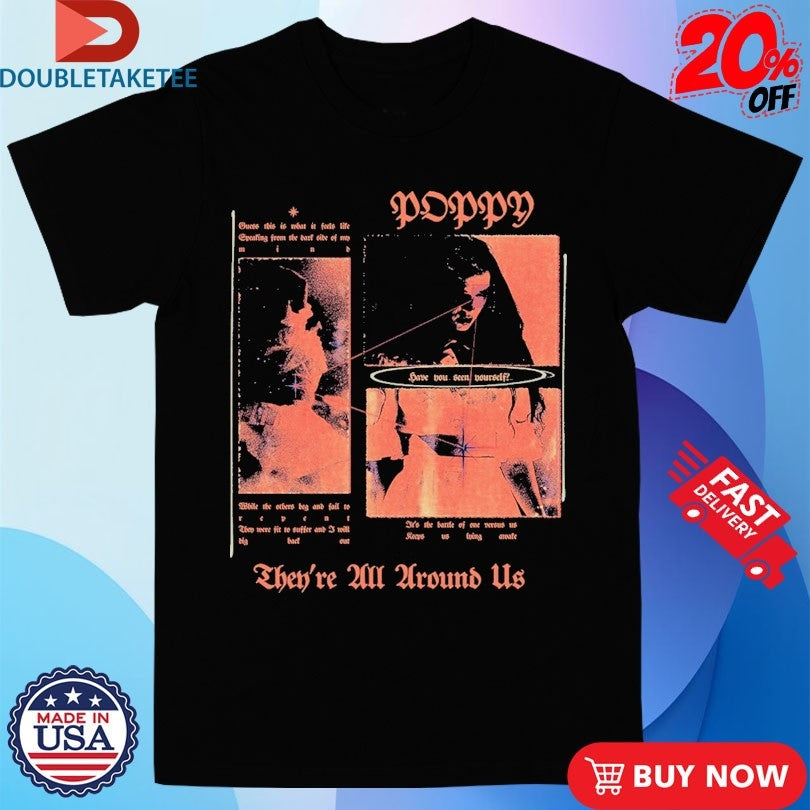 Official Poppy They’re All Around Us Lyrics Shirts
