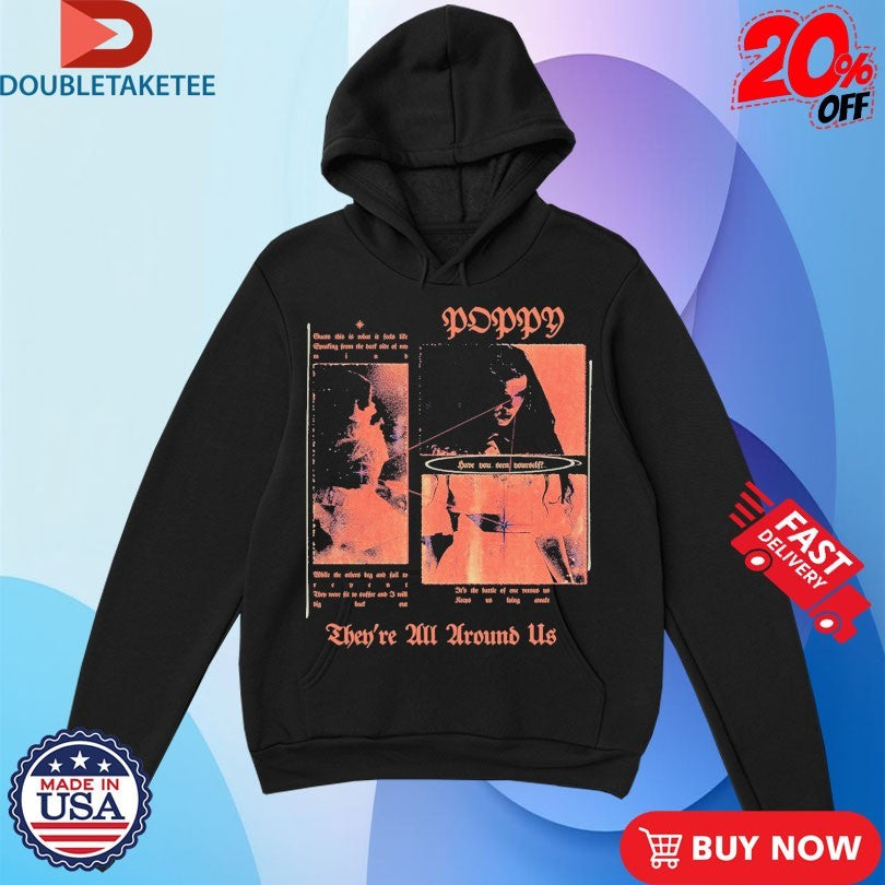 Official Poppy They’re All Around Us Shirts