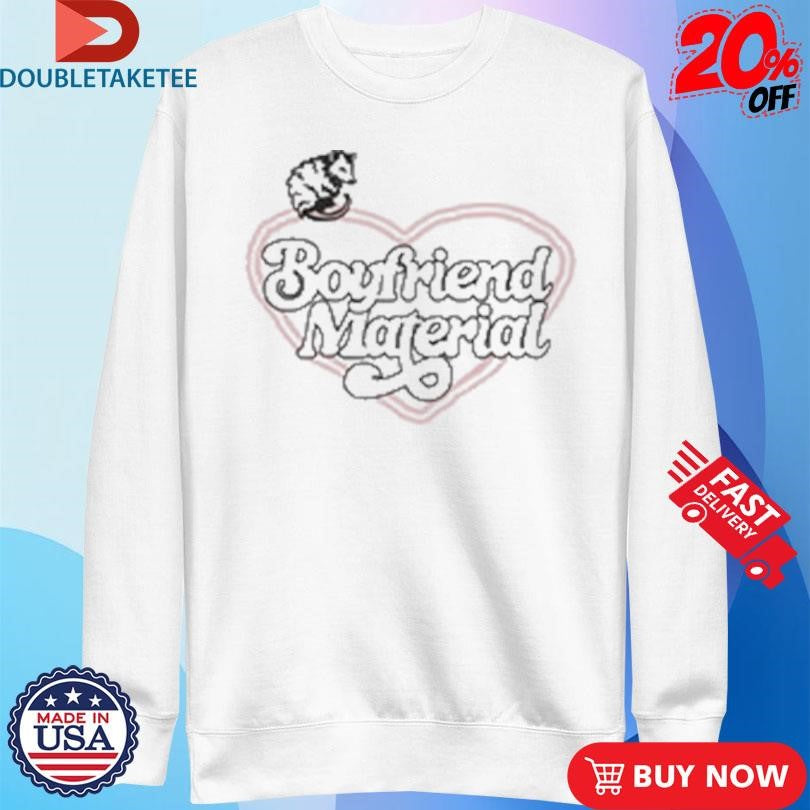 Official Possum Boyfriend Material Shirts
