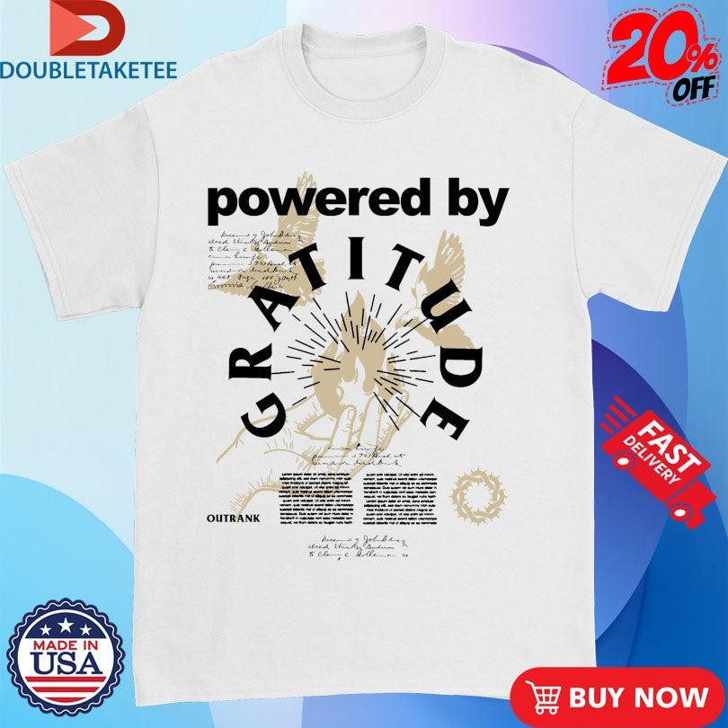 Official Powered by Gratitude Outrank Shirts