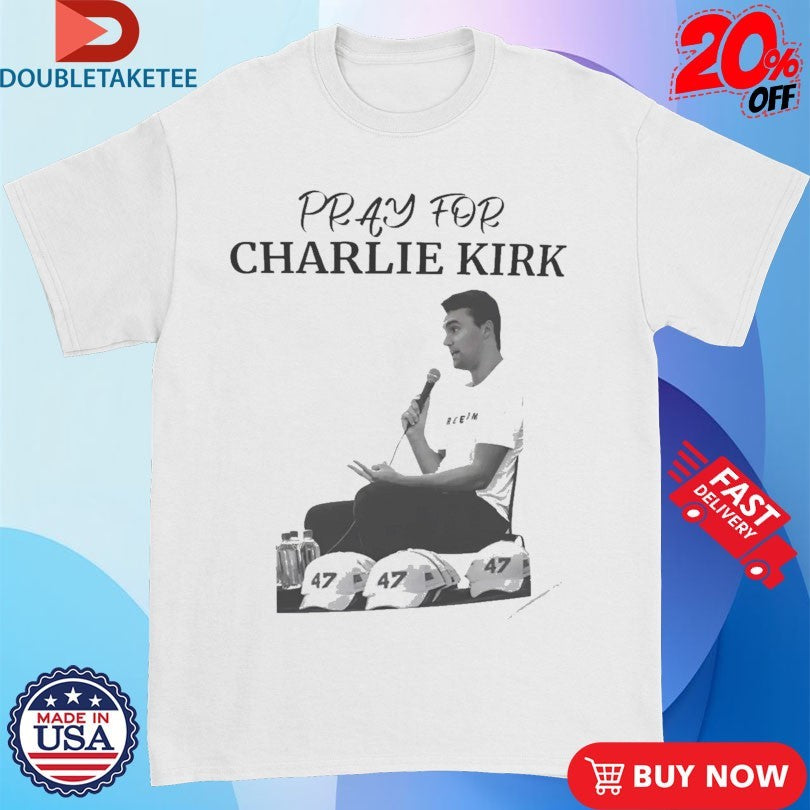 Official Pray For Charlie Kirk Freedom 47 Hat Shirts
