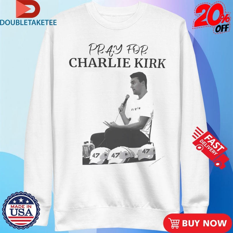 Official Pray For Charlie Kirk Freedom 47 Hat Shirts