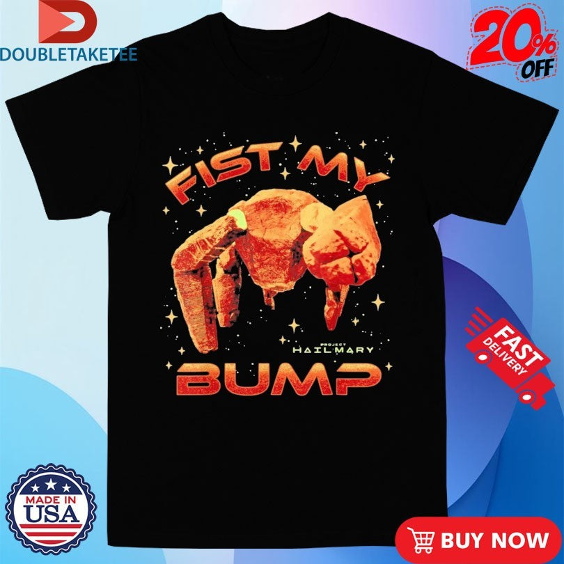 Project Hail Mary Fist My Bump T-shirts
