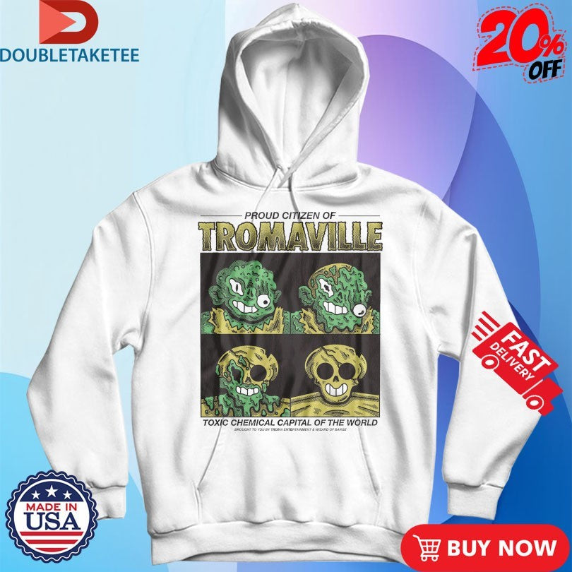 Official Proud Citizen Of Tromaville Toxic Chemical Capital Of The World Brought To You Troma Entertainment And Wizard Of Barge Shirts