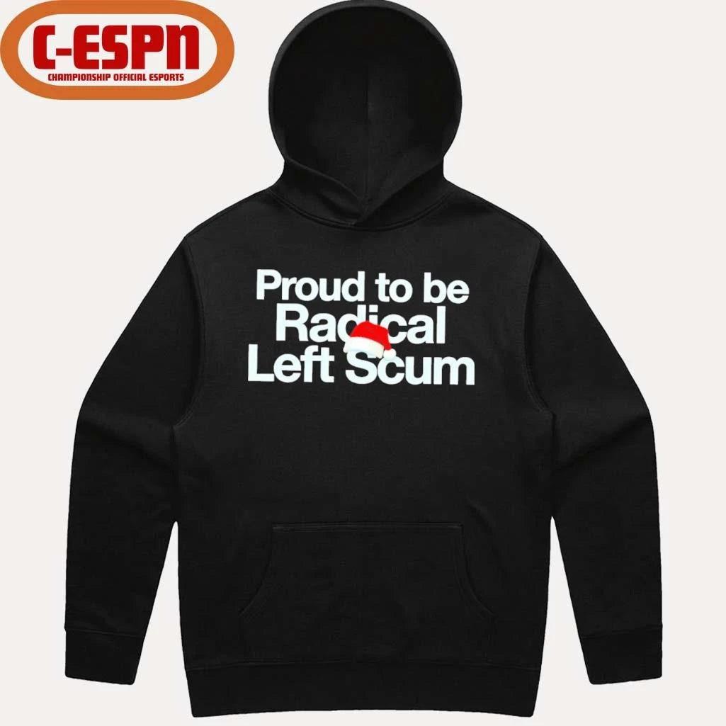 Official Proud To Be Radical Left Scum Shirt