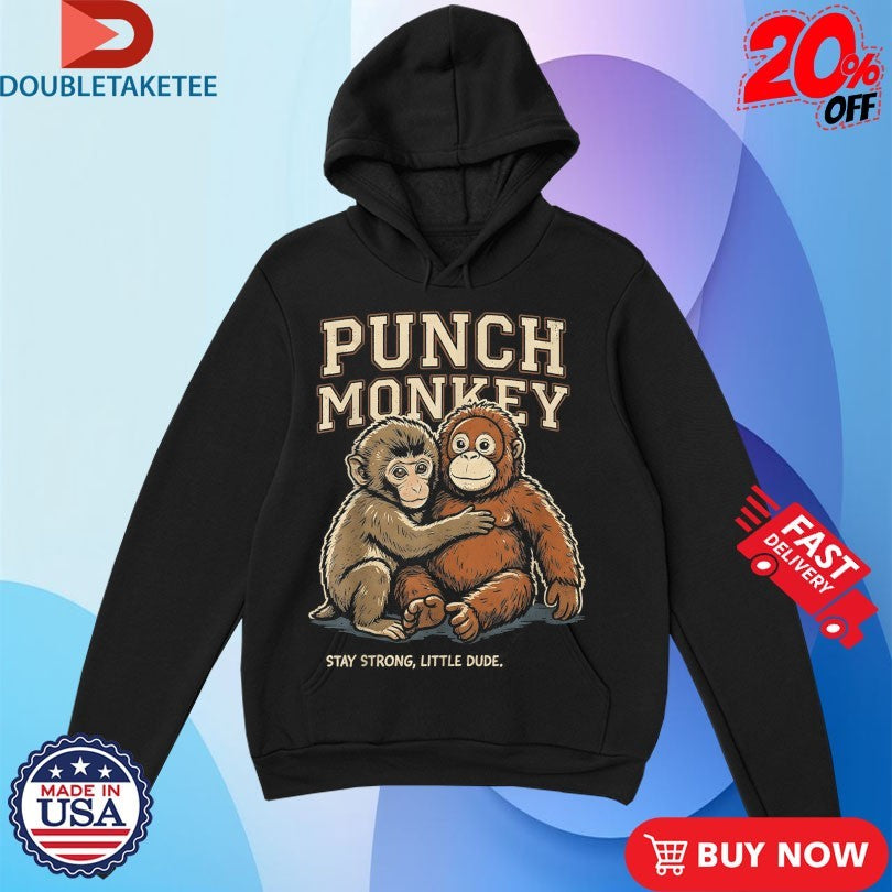 Official Punch Monkey Stay Strong Little Dude Shirts