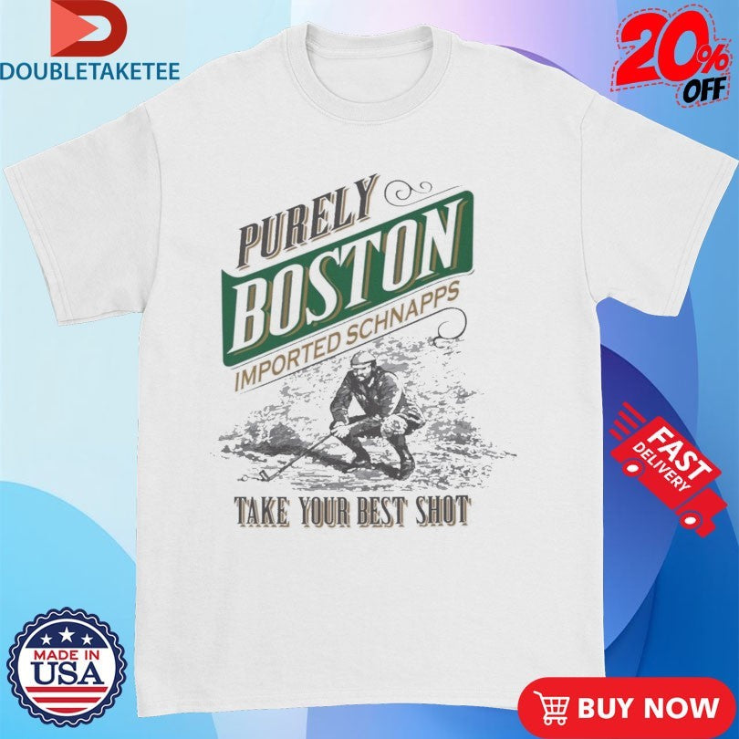 Official Purely Boston Imported Schnapps Take Your Best Shot Shirts