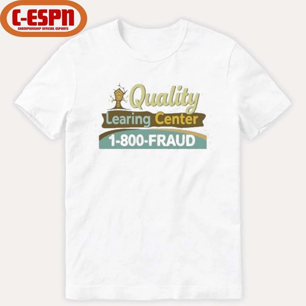 Official Quality Learing Center 1-800 Fraud Shirt