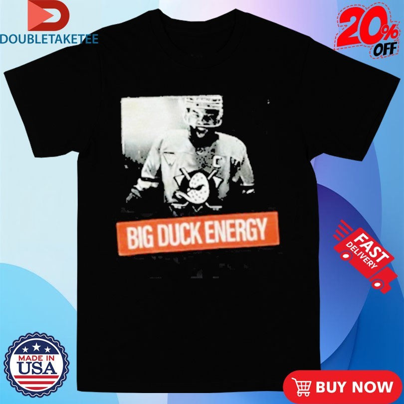 Radko Gudas Big Duck Energy Anaheim Ducks Shirts