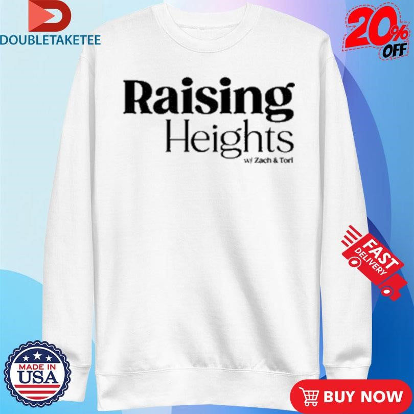 Official Raising Heights With Zach &amp; Tori Shirts