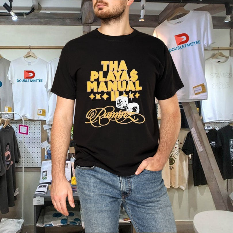 Official Ramirez Tha Playa Manual Dice Shirts