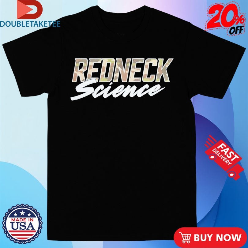 Official Redneck Science Camo Shirts