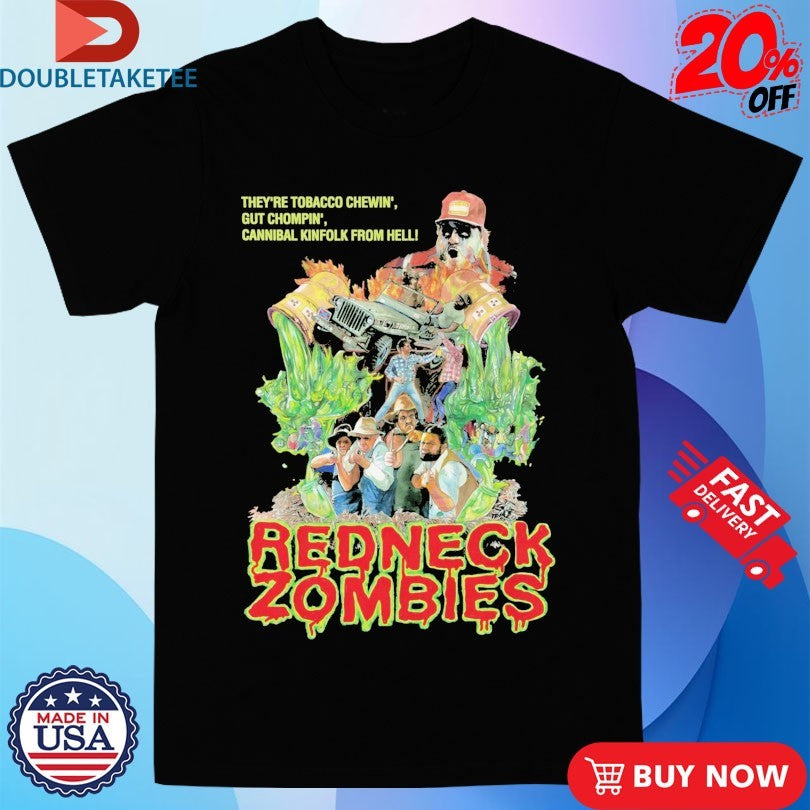 Official Redneck Zombies They’re Tobacco Chewin’ Gut Chompin’ Cannibal Kinfolk From Hell Shirts
