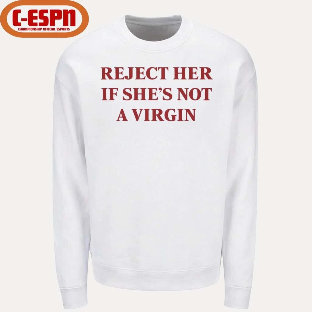 Official Reject Her Is She’s Not A Virgin Shirt