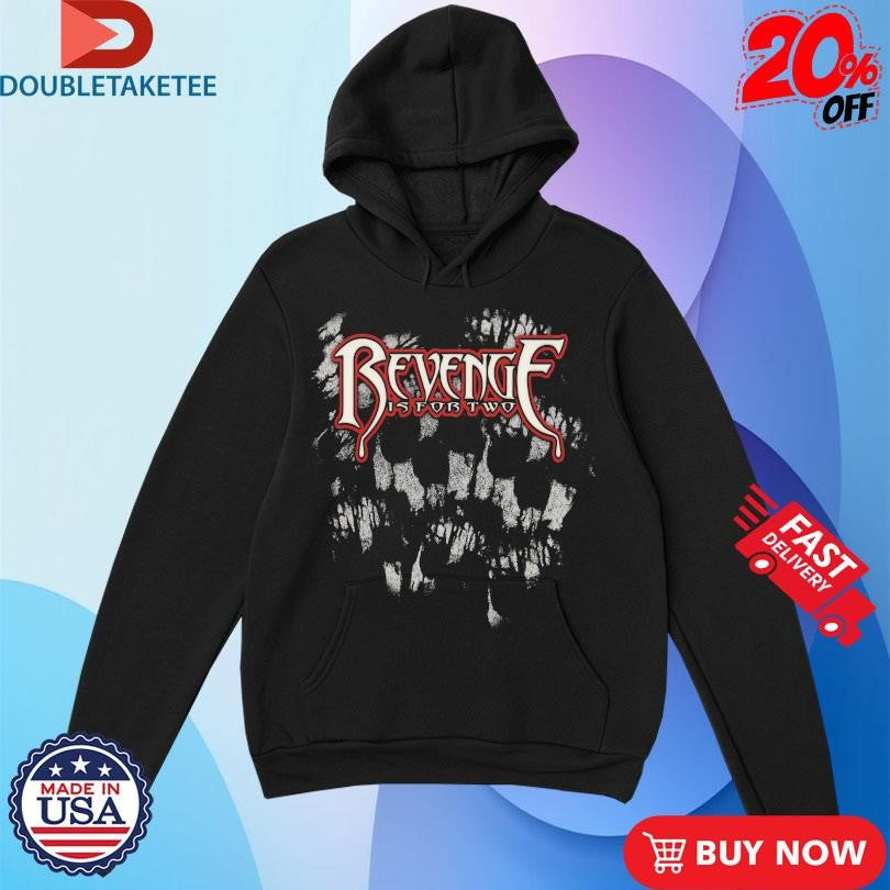 Official Revenge Is For Two Tears Don’t Fall Shirts