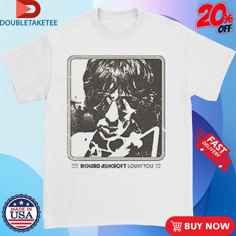 Official Richard Ashcroft Loving You Photo Shirts