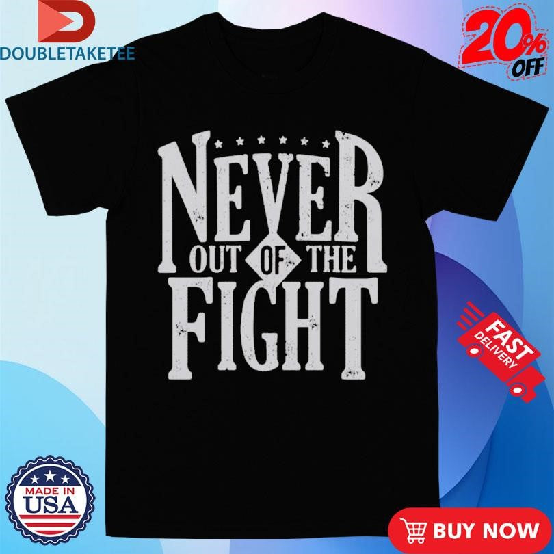 Official Rjo Never Out Of The Fight Star Shirts