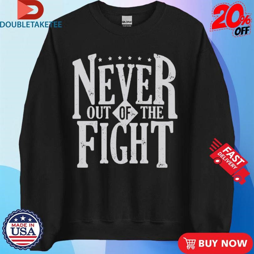 Official Rjo Never Out Of The Fight Star Shirts