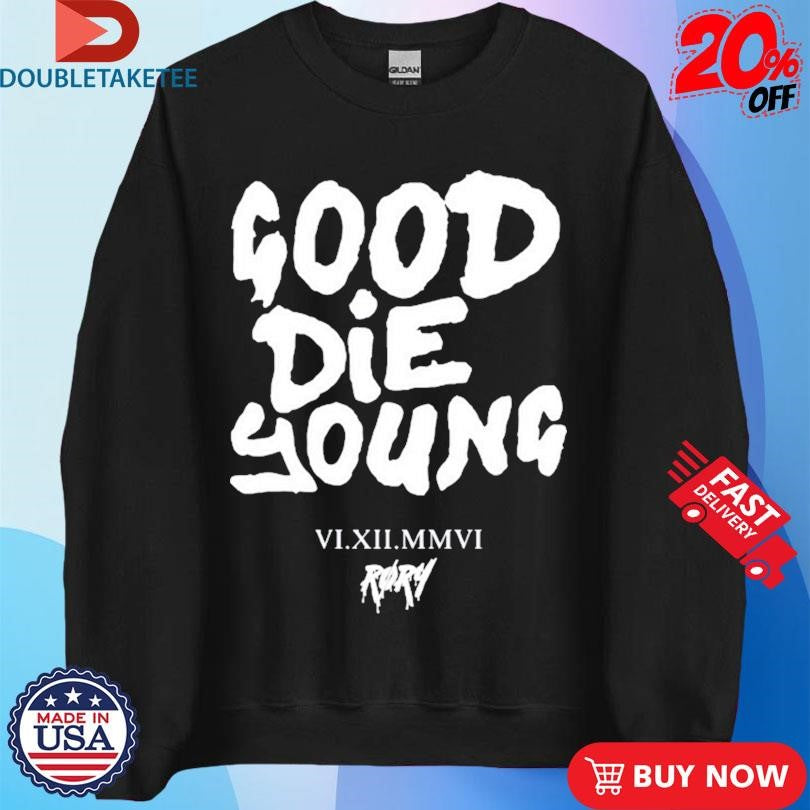 Official Rory Rory Good Die Young Shirts