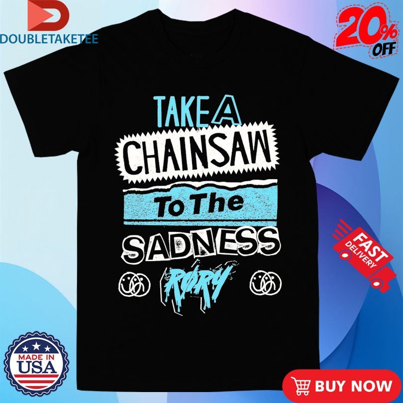 Official Rory Take A Chainsaw To The Sadness Smiley Shirts