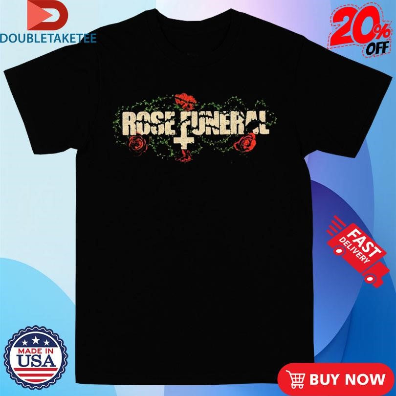 Official Rose Funeral Roses Shirts