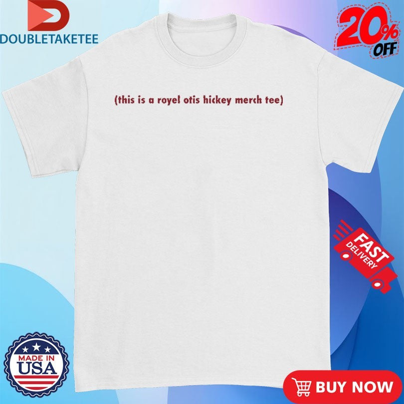 Official Royel Otis This Is A Royel Otis Hickey Merch Tee Shirts