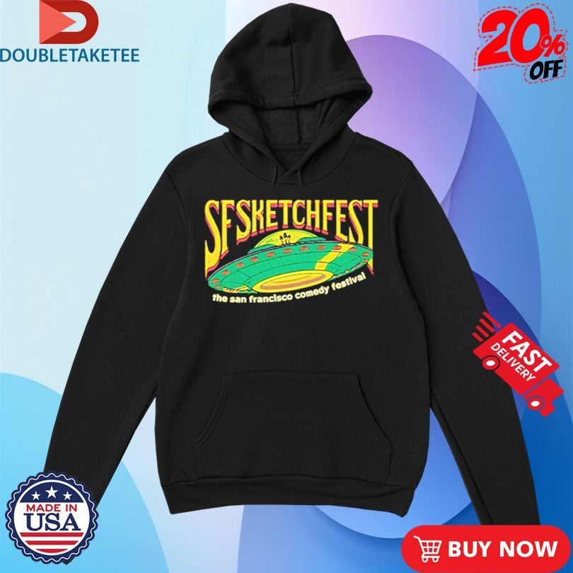 Official SF Sketchfest UFO The San Fracisco Comedy Festival Shirts