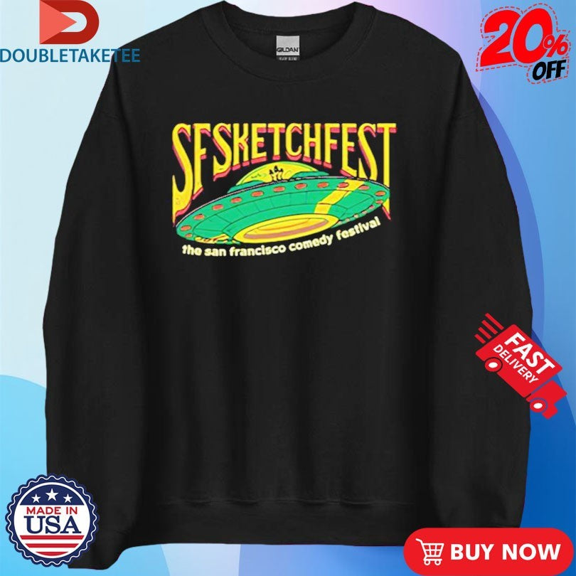 Official SF Sketchfest UFO The San Fracisco Comedy Festival Shirts