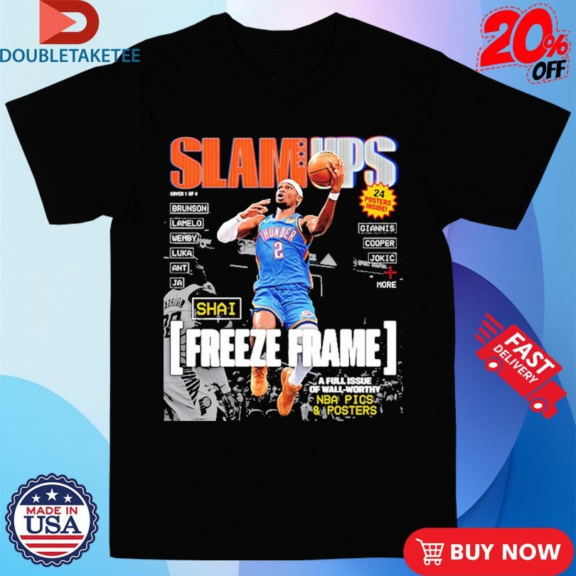 Official SLAM Ups Shai Gilgeous Alexander Freeze Frame A Full Issue Of Wall Worthy Shirts