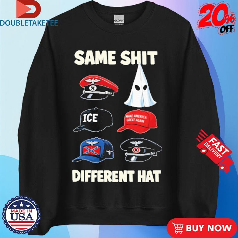 Official Same Sht Different Hat Nazis Ku Klux Klan Ice Make American Great Again Shirts
