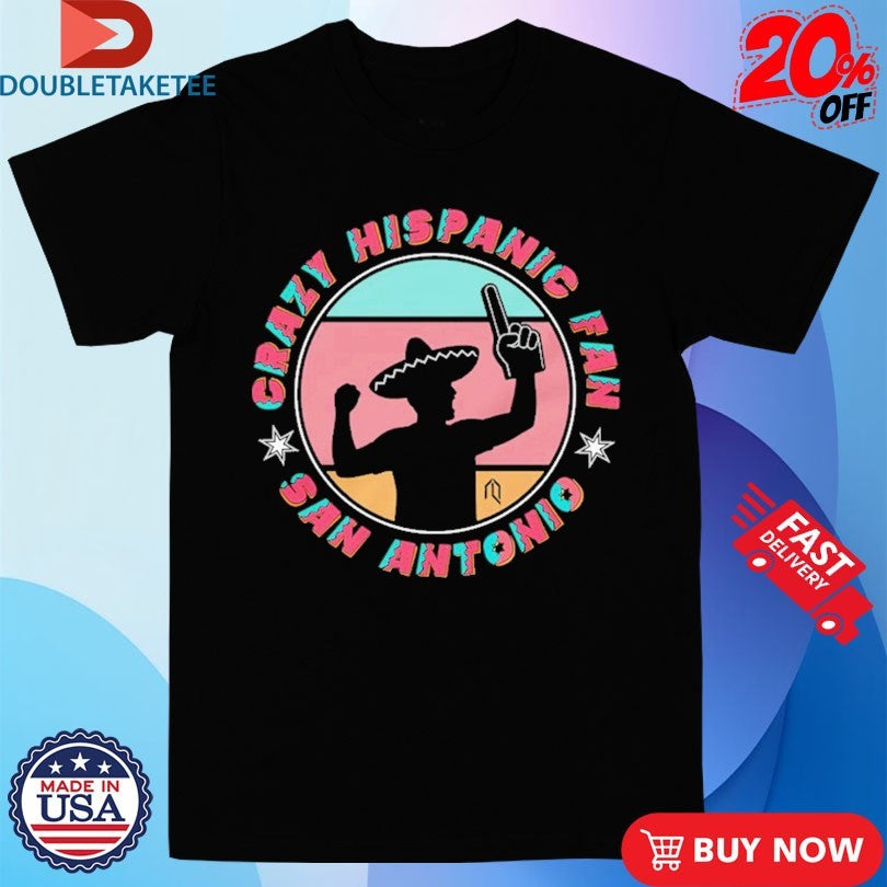 Official San Antonio Spurs Crazy Hispanic Fan Shirts