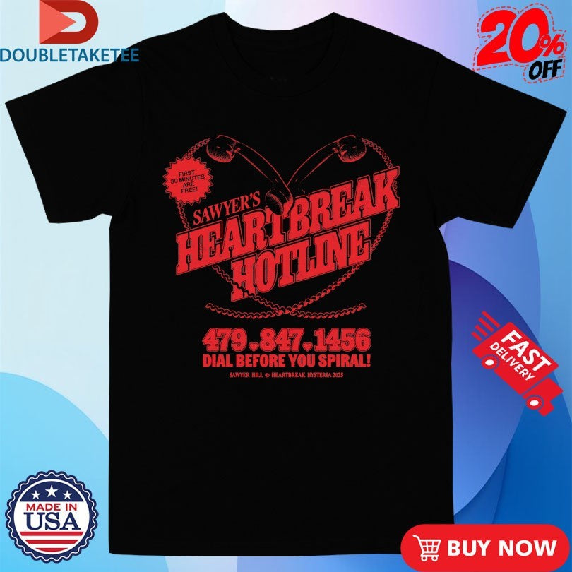 Sawyer Hill Heartbreak Hotline Dial Before You Spiral Shirts