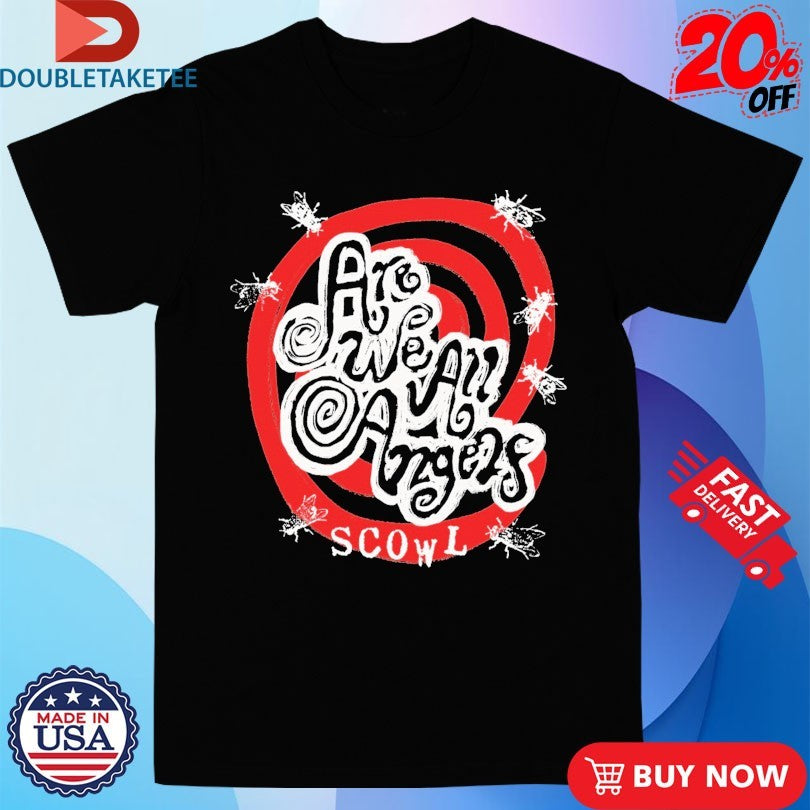 Official Scowl Are We All Angels Album Shirts