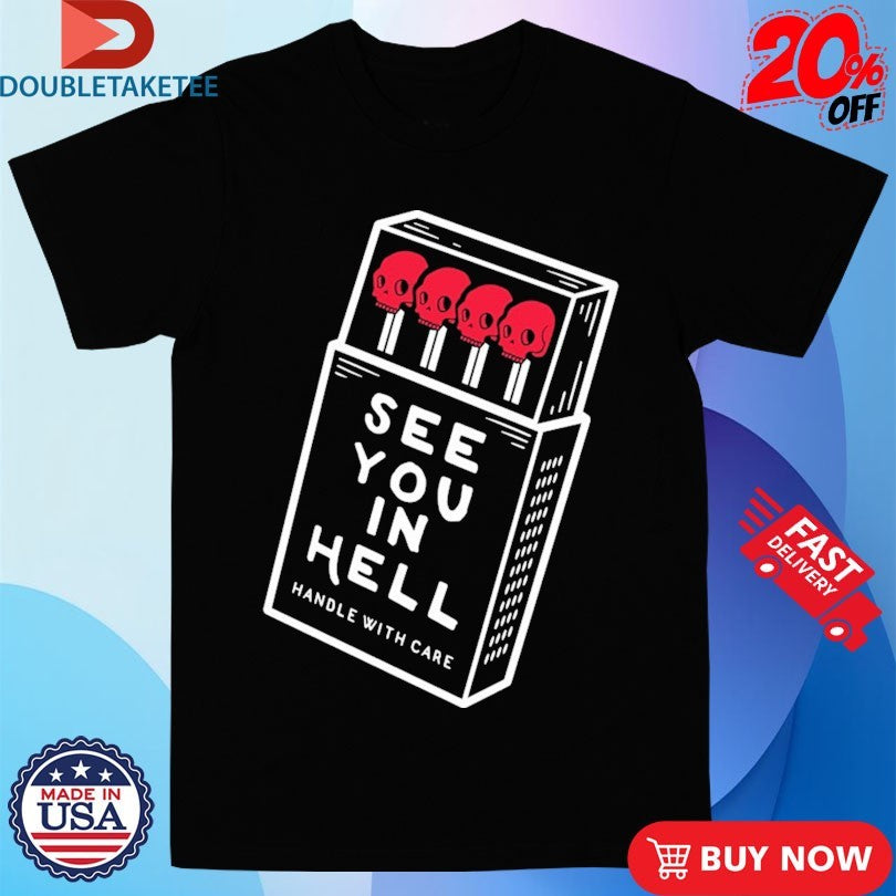 Official See You In Hell Handle With Care Wytchlab Shirts