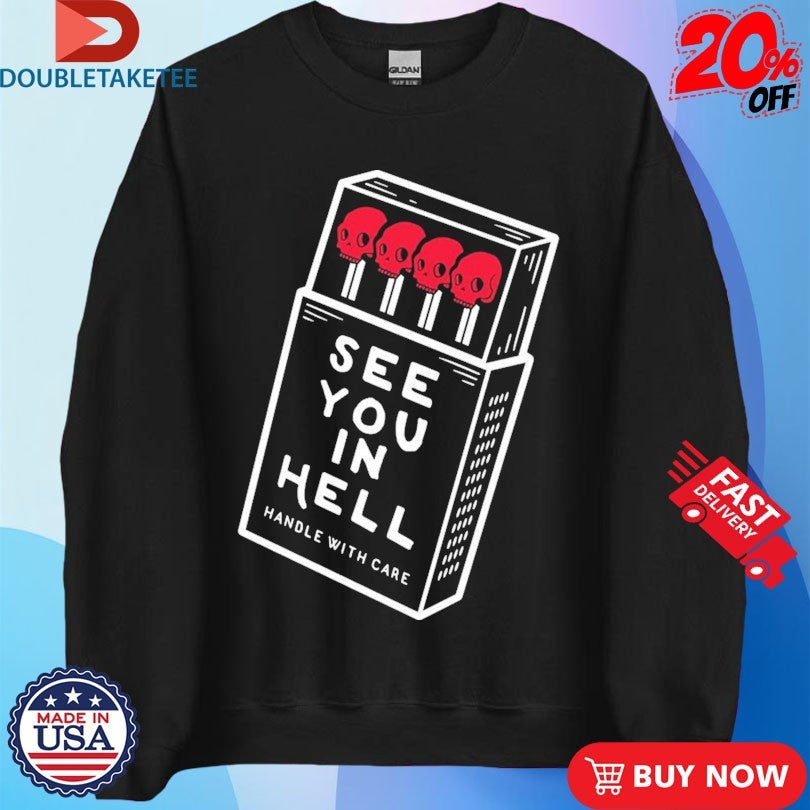 Official See You In Hell Handle With Care Wytchlab Shirts