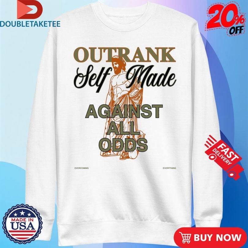 Official Self Made Against All Odds Outrank Shirts