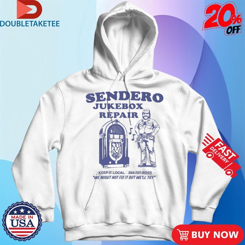 Official Sendero Jukebox Repair We Might Not Fix It But We’ll Try Shirts