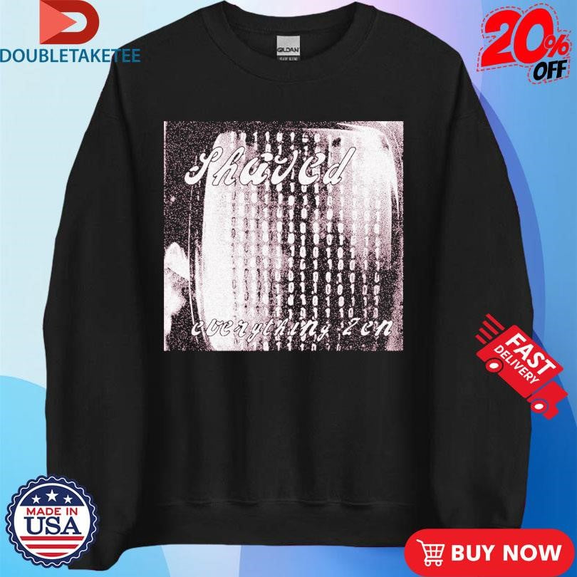 Official Shaved Everything Zen Shirts