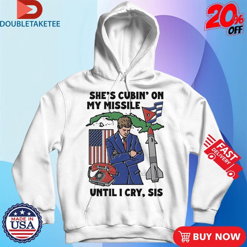 Official She’s Cubin On My Missile Until I Cry Sis Rocket Shirts
