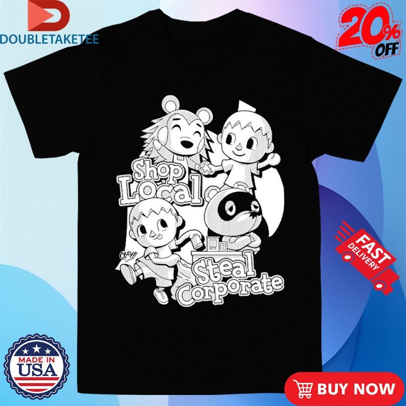 Official Shop Local Steal Corporate Clay Shirts