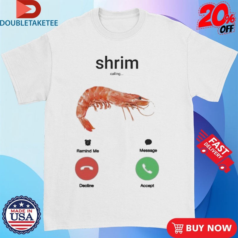 Official Shrimp Calling Phone Shirts