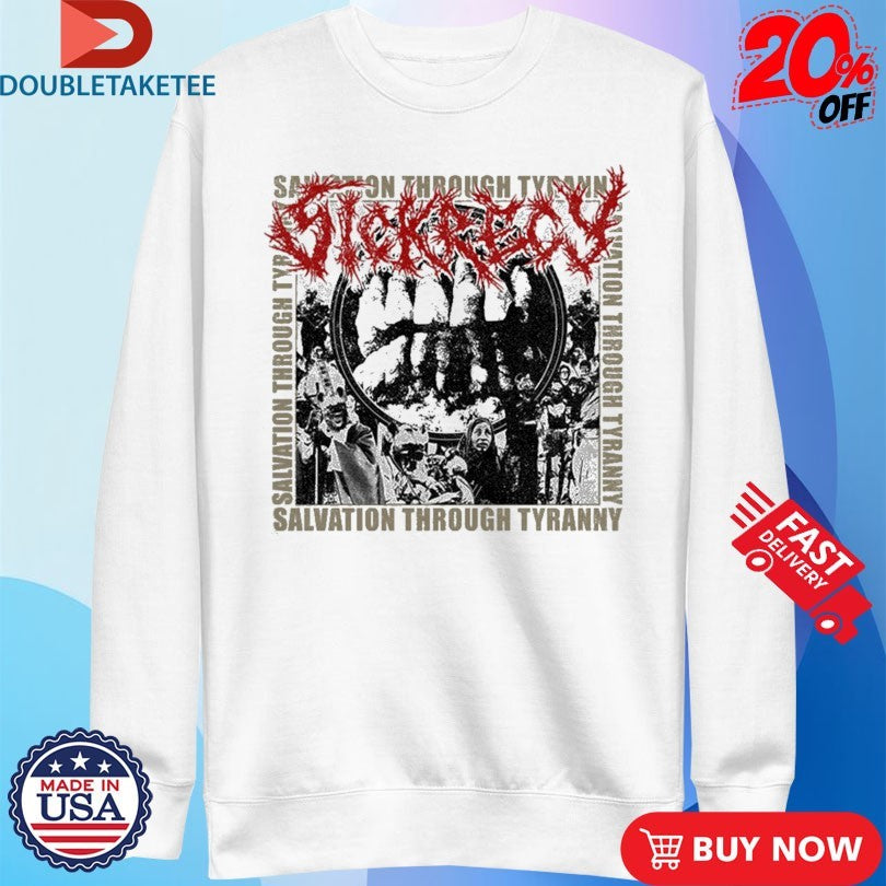 Official Sickrecy Salvation Through Tyranny Shirts