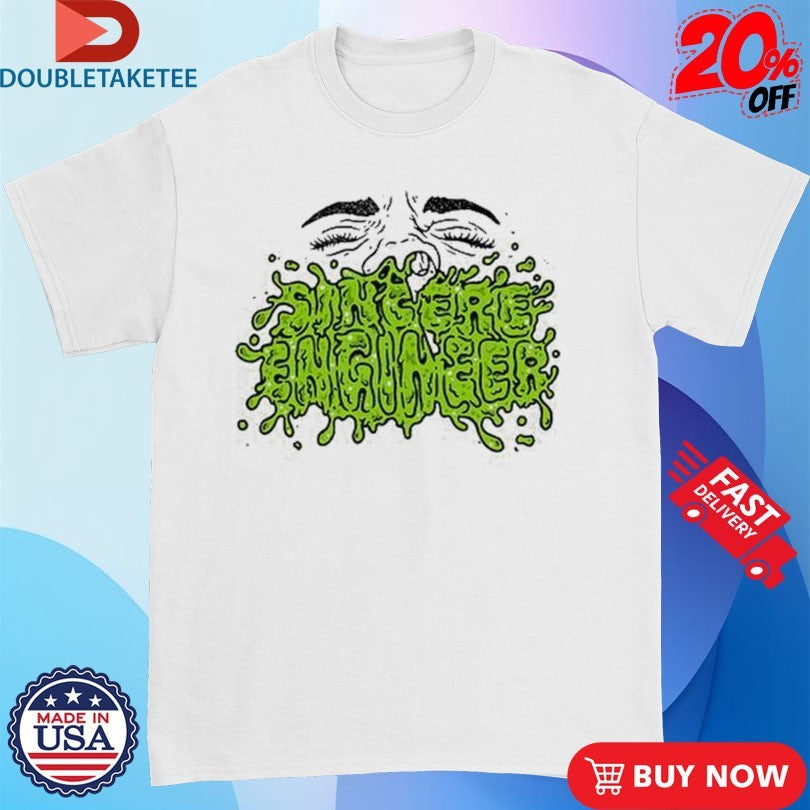 Official Sincere Engineer Snot Shirts