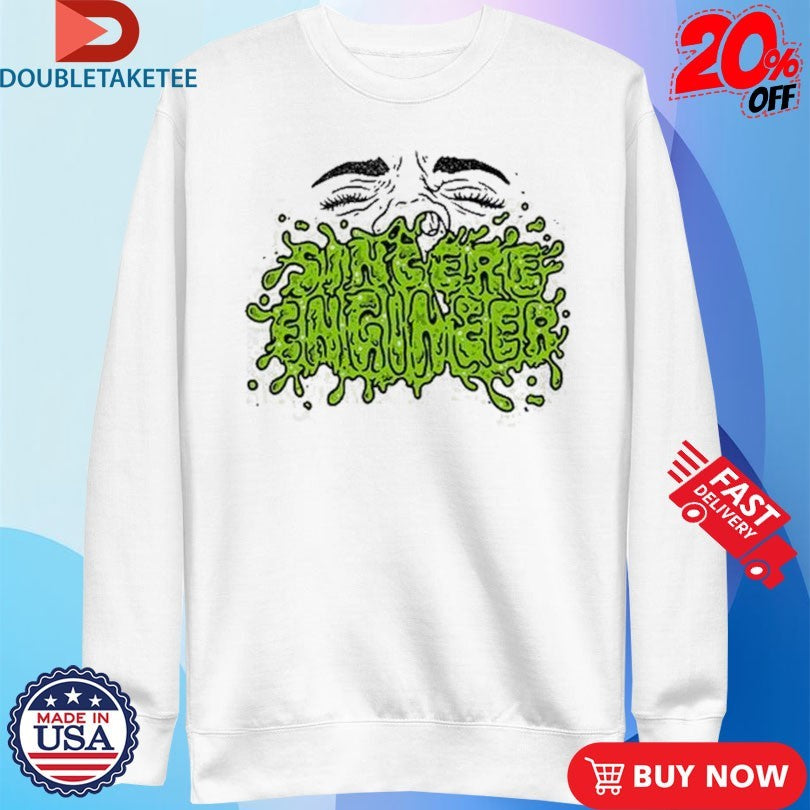 Official Sincere Engineer Snot Shirts