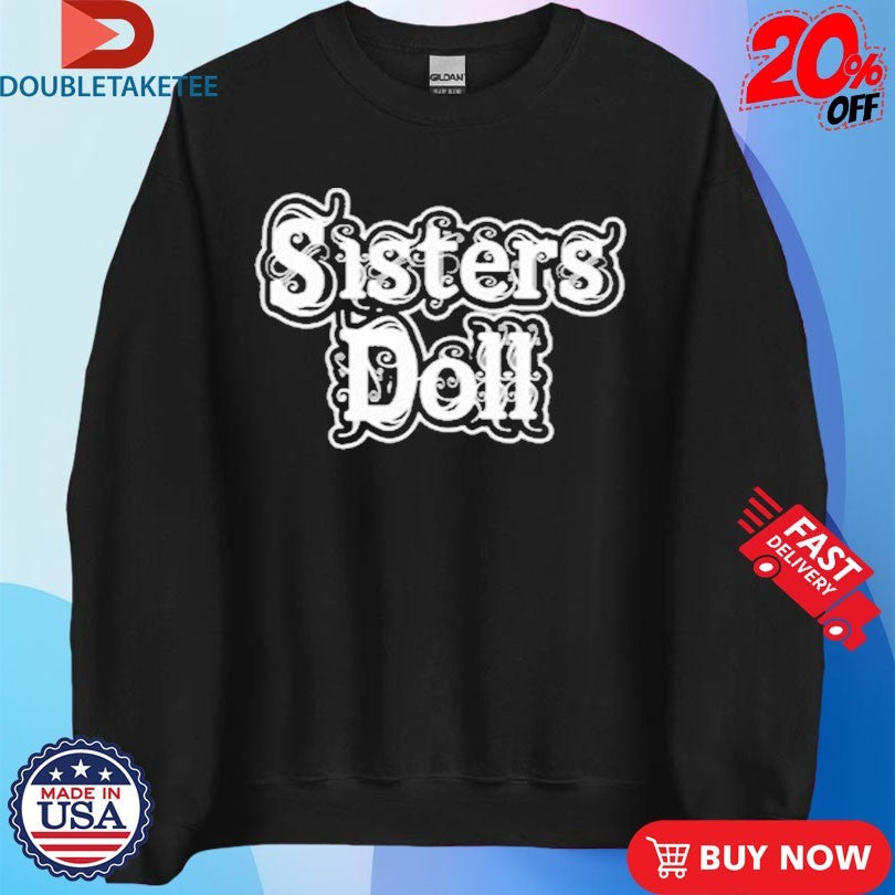 Official Sisters Doll Logo Shirts