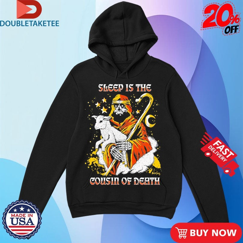 Official Sleep Is The Cousin Of Death Lamb Shirts