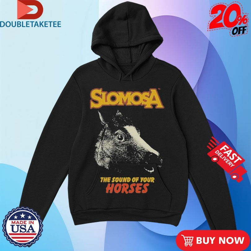 Official Slomosa The Sound Of Your Horses Mask Shirts