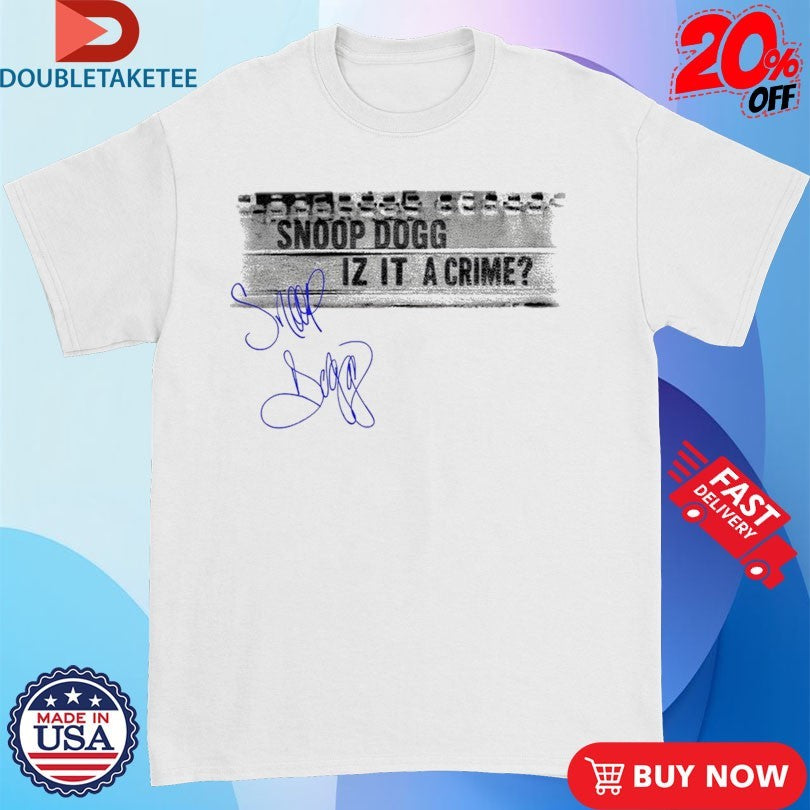 Official Snoop Dogg Iz It A Crime Shirts